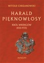 Harald Pięknowłosy Król Wikingów (850-933) - Polish Bookstore USA