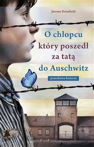 O chłopcu, który poszedł za tatą do Auschwitz. Prawdziwa historia wyd. specjalne  online polish bookstore