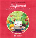 Bajkomat i jego bajki plasterki na dziecięce rozterki Polish Books Canada