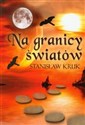 Na granicy światów - Stanisław Kruk