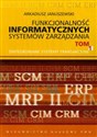 Funkcjonalność informatycznych systemów zarządzania Tom 1  