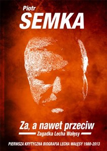 Za a nawet przeciw Zagadka Lecha Wałęsy books in polish