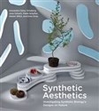 Synthetic Aesthetics Investigating Synthetic Biology's Designs on Nature to buy in USA