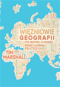Więźniowie geografii czyli wszystko co chciałbyś wiedzieć o globalnej polityce Polish Books Canada