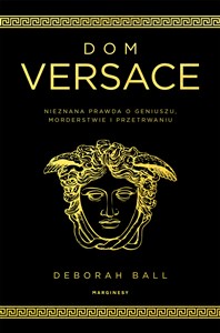 Dom Versace Nieznana prawda o geniuszu, morderstwie i przetrwaniu polish books in canada