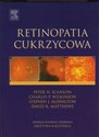 Retinopatia cukrzycowa - Peter H. Scanlon, Charles P. Wilkinson, Stephen J. Aldington, David R. Matthews