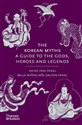 The Korean Myths A Guide to the Gods, Heroes and Legends - Polish Bookstore USA