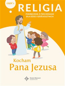 Religia Kocham Pana Jezusa Część 1 Podręcznik z ćwiczeniami dla dzieci sześcioletnich Przedszkole polish usa