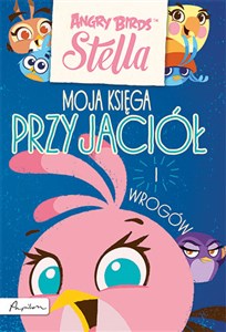 Angry Birds Stella Moja księga przyjaciół i wrogów pl online bookstore