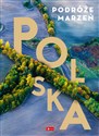 Podróże marzeń Polska - Opracowanie Zbiorowe