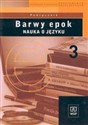 Barwy epok 3 Podręcznik Nauka o języku Liceum - Jadwiga Kowalikowa, Urszula Żydek-Bednarczuk