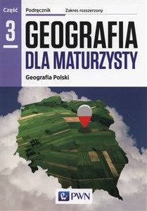 Geografia dla maturzysty Podręcznik Część 3 Geografia Polski Zakres rozszerzony Szkoły ponadgimnazjalne polish books in canada