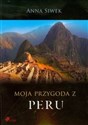 Moja przygoda z Peru - Anna Siwek