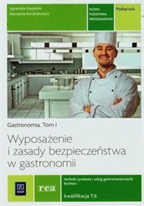 Gastronomia Tom 1 Wyposażenie i zasady bezpieczeństwa w gastronomii Podręcznik online polish bookstore