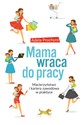 Mama wraca do pracy - Adela Prochyra