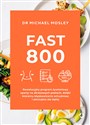 Fast 800 Rewolucyjny program żywieniowy oparty na okresowych postach  