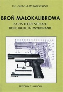 Broń małokalibrowa Zarys teorii strzału konstrukcja i wykonanie  