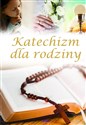 Katechizm dla rodziny - Beata Kosińska bookstore