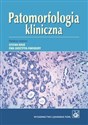 Patomorfologia kliniczna Podręcznik dla studentów -  in polish