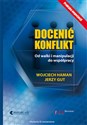 Docenić konflikt. Od walki i manipulacji do współpracy. Wydanie III rozszerzone - Haman Wojciech, Gut Jerzy