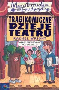 Monstrrrualna erudycja Tragikomiczne dzieje teatru  