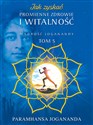 Jak zyskać promienne zdrowie i witalność Mądrość Joganandy Tom 5 - Paramhansa Jogananda