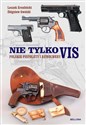 Nie tylko VIS Polskie pistolety i karabiny. - Leszek Erenfeicht, Zbigniew Gwóźdź