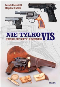 Nie tylko VIS Polskie pistolety i karabiny. buy polish books in Usa
