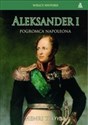 Aleksander I Pogromca Napoleona  