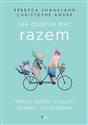 Jak dobrze być razem Jak dobrze być razem online polish bookstore