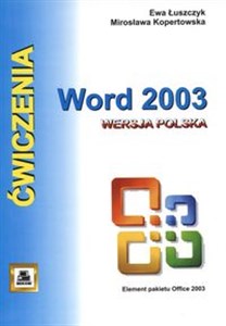 Ćwiczenia z Word 2003 Wersja polska Element pakietu Office 2003 chicago polish bookstore