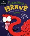 Flamingo is Brave A book about feeling scared  