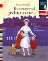 Kto uratował jedno życie... Historia Ireny Sendlerowej Czytam sobie Poziom 3 pl online bookstore