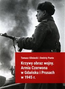 Krzywy obraz wojny Armia Czerwona w Gdańsku i Prusach w 1945 r. to buy in Canada