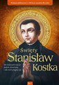 Święty Stanisław Kostka Wydanie jubileuszowe w 450 lecie narodzin dla nieba  
