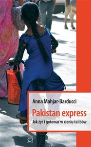 Pakistan Express Jak żyć i gotować w cieniu talibów polish books in canada