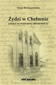 Żydzi w Chełmnie Szkice do portretu zbiorowego buy polish books in Usa