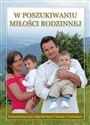 Religia W poszukiwaniu miłości rodzinnej Podręcznik dla klasy 4 liceum i 5 technikum  