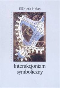 Interakcjonizm symboliczny. Społeczny kontekst znaczeń buy polish books in Usa