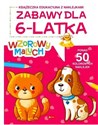 Wzorowy maluch. Zabawy dla 6-latka - Opracowanie Zbiorowe