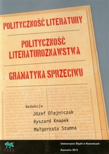 Polityczność literatury Polityczność literaturoznawstwa Gramatyka sprzeciwu  polish books in canada
