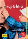 Supertata Czyli wszystko, co musisz wiedzieć na temat ciąży, porodu i pierwszego roku we troje books in polish