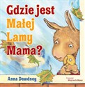 Gdzie jest Małej Lamy Mama? - Anna Dewdney