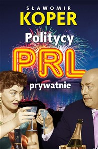 Politycy PRL prywatnie  books in polish