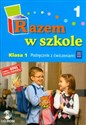 Razem w szkole 1 Podręcznik Część 1  