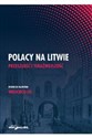 Polacy na Litwie Przeszłość i teraźniejszość - Wojciech Lis online polish bookstore