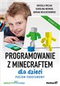 Programowanie z Minecraftem dla dzieci. Poziom podstawowy - Urszula Wiejak, Karolina Niemira, Adrian Wojciechowski