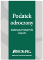 Podatek odroczony Praktyczne wskazówki eksperta Bookshop