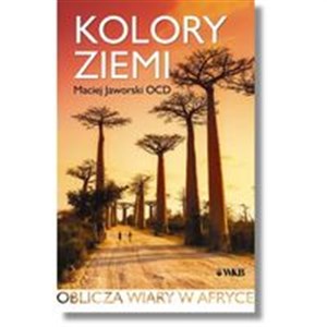 Kolory ziemi Oblicza wiary w Afryce  