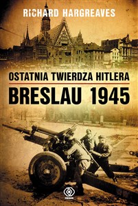 Ostatnia twierdza Hitlera Breslau 1945 pl online bookstore